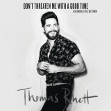 اهنگ Don’t Threaten Me With A Good Time از توماس رت و لیتل بیگ تان